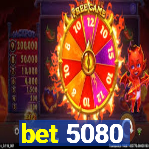 bet 5080